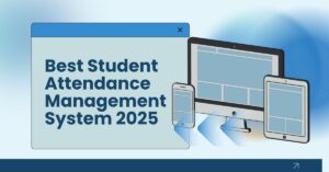 Read more about the article Best Student Attendance Management System 2025