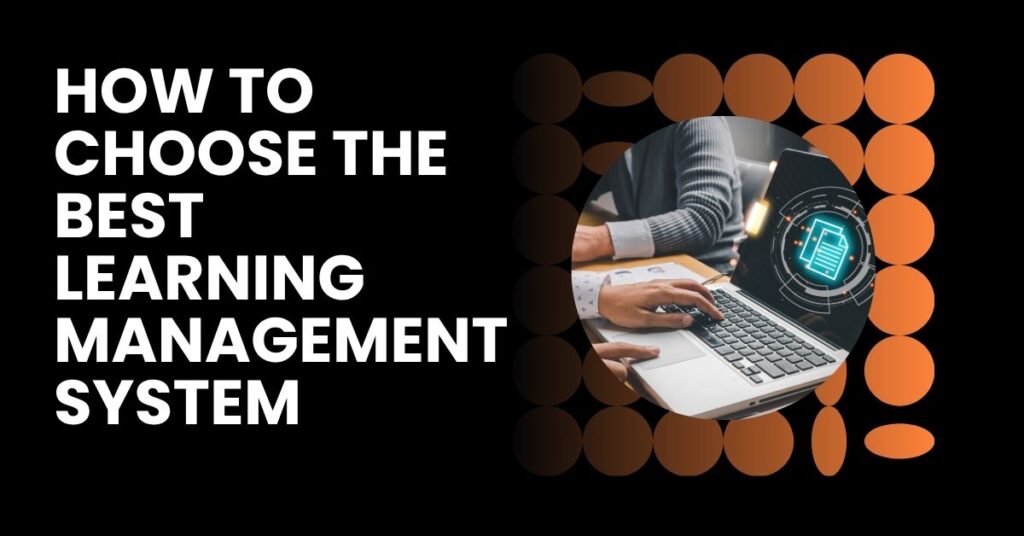 How to Choose the Best Learning Management System